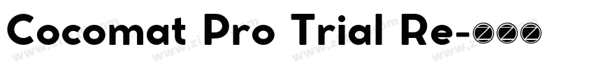 Cocomat Pro Trial Re字体转换 Cocomat Pro Trial Re字体转换